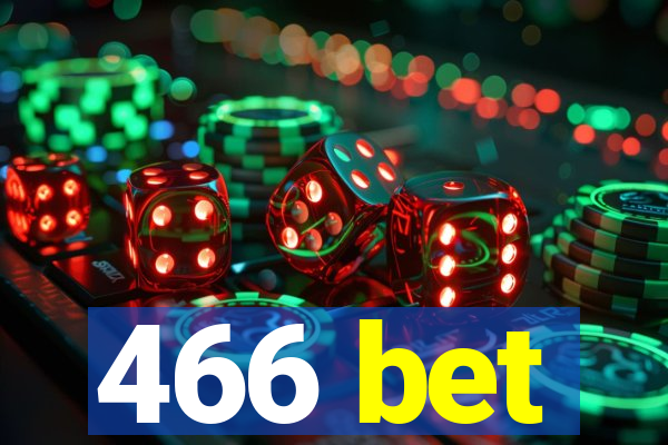 466 bet